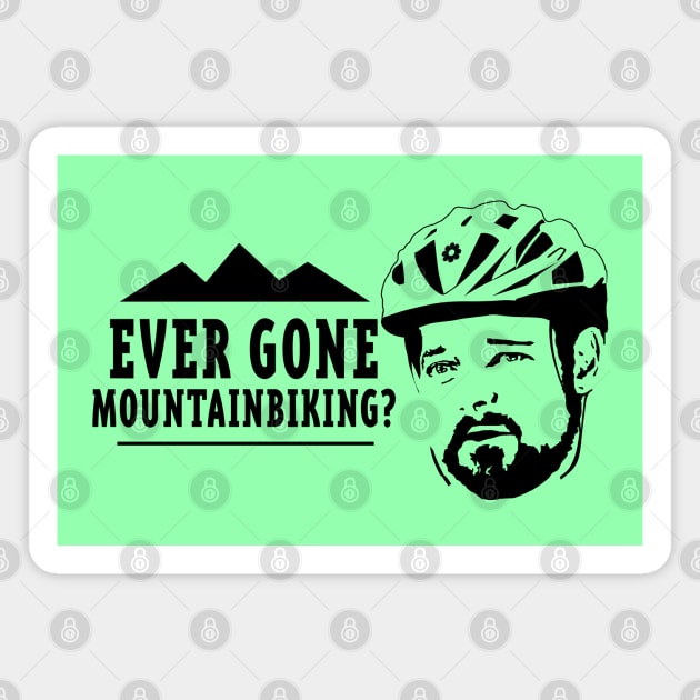 Ever Gone Mountainbiking? Magnet by ValidOpinion